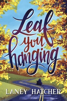 Laney Hatcher - Leaf You Hanging, Häftad