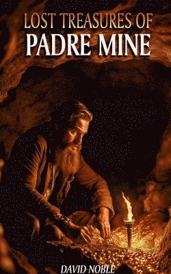 David Noble - Lost Treasures of Padre Mine, Häftad