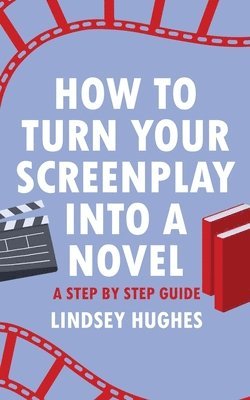 bokomslag How to Turn Your Screenplay Into a Novel