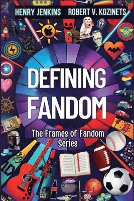 Henry Jenkins, Robert V Kozinets - Defining Fandom, Häftad