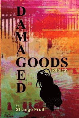 Damaged Goods: Rebirth 1