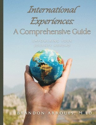 bokomslag International Experiences A Comprehensive Guide