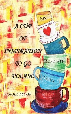 bokomslag Cup of Inspiration To Go Please