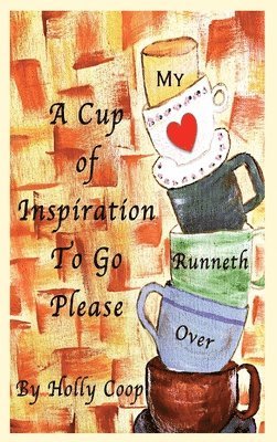 A Cup of Inspiration To Go Please 1