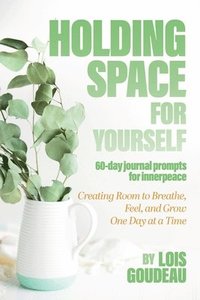 bokomslag Holding Space For Yourself