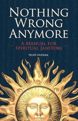 Felipe Oliveira - Nothing Wrong Anymore, Häftad