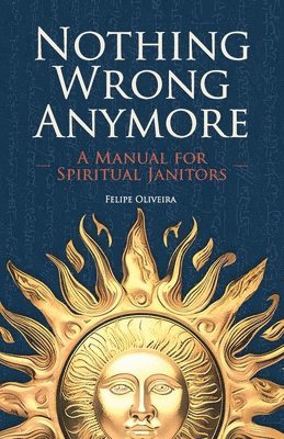 Felipe Oliveira - Nothing Wrong Anymore, Häftad