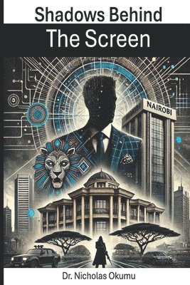 Nicholas Ochieng Okumu - Shadows Behind The Screen, Häftad