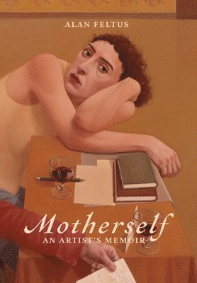 bokomslag Motherself: an Artist's Memoir