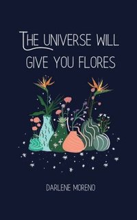 bokomslag Universe will give you Flores