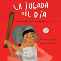 bokomslag La jugada del día: Historia basada en la vida de Juan Manuel Sánchez Sánchez: