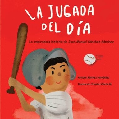 bokomslag La jugada del día: Historia basada en la vida de Juan Manuel Sánchez Sánchez: