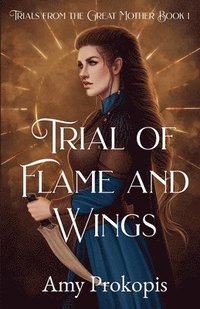 bokomslag Trial of Flame and Wings