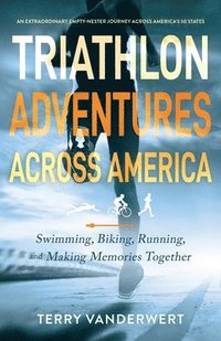 bokomslag Triathlon Adventures Across America