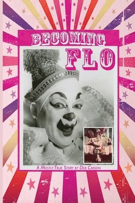 Becoming FLO...A Mostly True Story 1