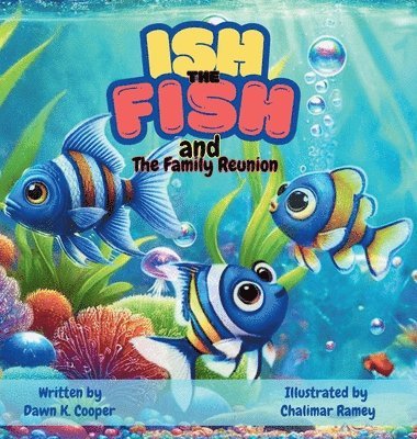 Ish the Fish and The Family Reunion 1