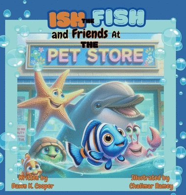 Ish the Fish and Friends at The Pet Store 1