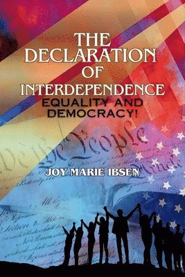Joy Marie Ibsen - Declaration of Interdependence, Häftad