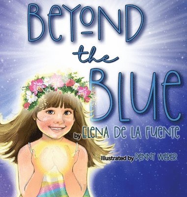 Elena de la Fuente, Elena De La Fuente, Elena de La Fuente - Beyond The Blue, Inbunden