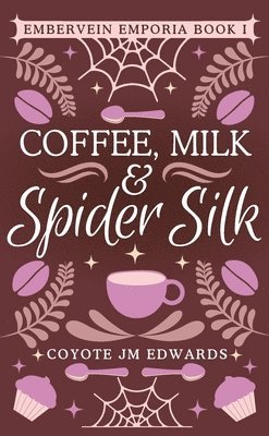 bokomslag Coffee, Milk & Spider Silk