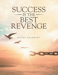 bokomslag Success Is The Best Revenge