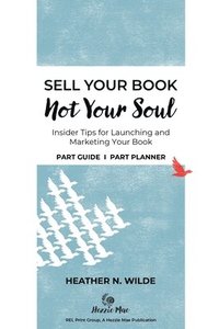 bokomslag Sell Your Book, Not Your Soul