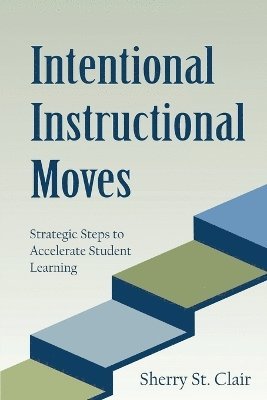 Sherry St Clair - Intentional Instructional Moves, Häftad