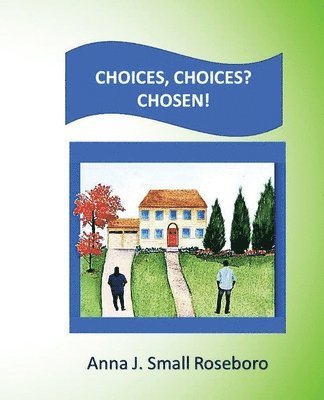 bokomslag Choices. Choices? Chosen!