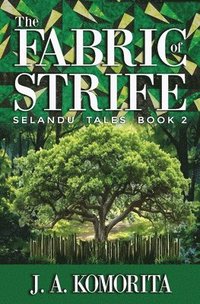 bokomslag The Fabric of Strife: Selandu Tales Book 2