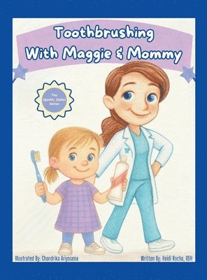 Toothbrushing with Maggie & Mommy