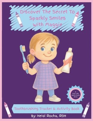Heidi Rocha - Discover The Secret To Sparkly Smiles With Maggie, Häftad