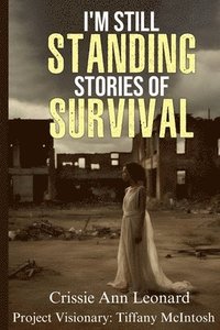 bokomslag I'm Still Standing Stories of Survival