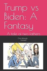 bokomslag Trump vs Biden: A Fantasy: A tale of two fathers