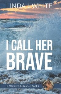 bokomslag I Call Her Brave