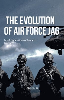 bokomslag The Evolution of Air Force JAG