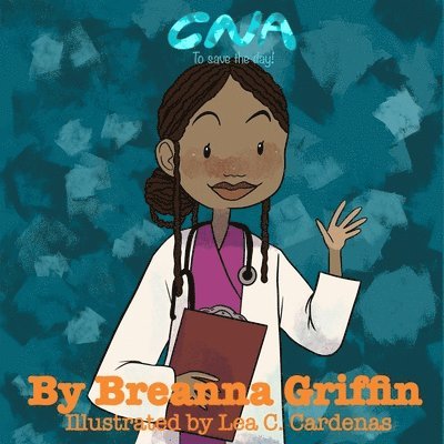 Breanna Griffin - CNA to Save the Day !, Häftad
