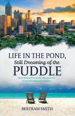 Bertram Smith - Life in the Pond, Still Dreaming of the Puddle, Häftad