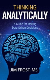 bokomslag Thinking Analytically: A Guide for Making Data-Driven Decisions