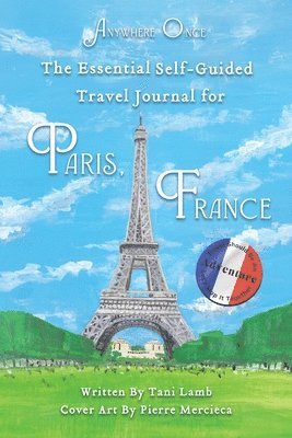 Essential Self-Guided Travel Journal for Paris, France