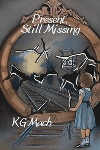 bokomslag Present, Still Missing