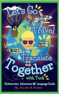 bokomslag Let's Go Travel & Translate Together with Tuck