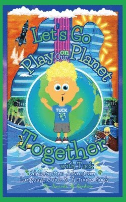 Amanda M Goodwin - Let's Go Play on Our Planet Together with Tuck, Häftad