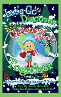 Amanda Goodwin - Let's Go Discover Gigi's Christmas Mission Together with Tuck, Häftad