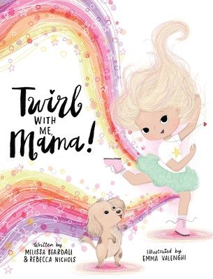 bokomslag Twirl with Me, Mama!: Helping a Child Understand a Loved One with a Chronic Illness