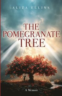 bokomslag The Pomegranate Tree - A Memoir