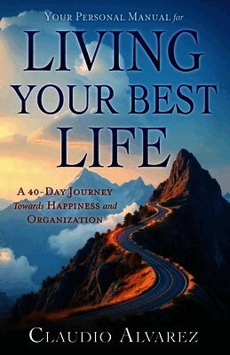 Your Personal Manual for Living Your Best Life