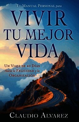 Tu Manual Personal para Vivir Tu Mejor Vida