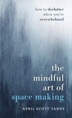 bokomslag Mindful Art of Space Making