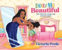 bokomslag Bully Me Beautiful (Hardcover)