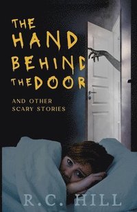 bokomslag The Hand Behind the Door and Other Scary Stories